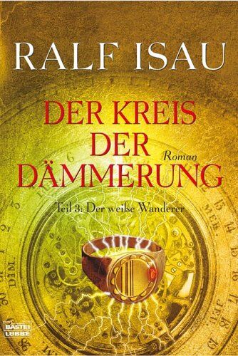 Ralf Isau - Der Kreis der Dämmerung 3 - Der weiße Wanderer - Preis vom 15.10.2026 23:06:25 h