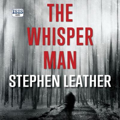 The Whisper Man - Stephen Leather, Audio, 9781399117838