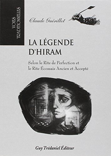 Claude Guérillot - La légende d'Hiram selon le rite de perfection ancien et accepté - Preis vom 17.10.2026 19:25:27 h