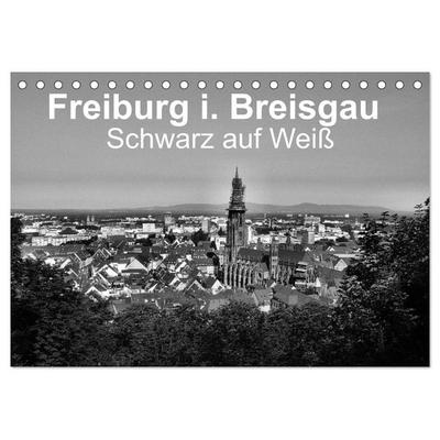 Freiburg i. Breisgau Schwarz auf Weiß (Tischkalender 2026 DIN A5 quer), CALVENDO Monatskalender