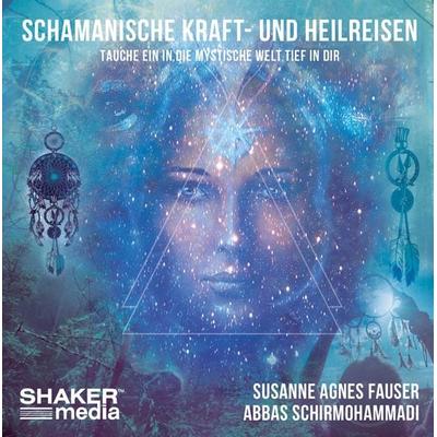 Schamanische Kraft- und Heilreisen - Susanne Agnes Fauser,Abbas Schirmohammadi, CD, 9783956317194