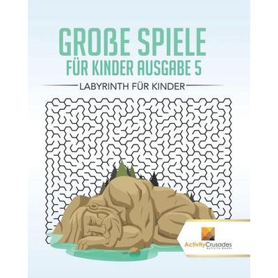 Große Spiele Für Kinder Ausgabe 5, Taschenbuch von Activity Crusades, Activity Crusades, 978-0-228-21917-0