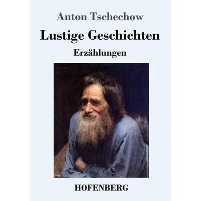 Lustige Geschichten, Taschenbuch von Anton Pawlowitsch Tschechow, Hofenberg, 978-3-7437-0779-5