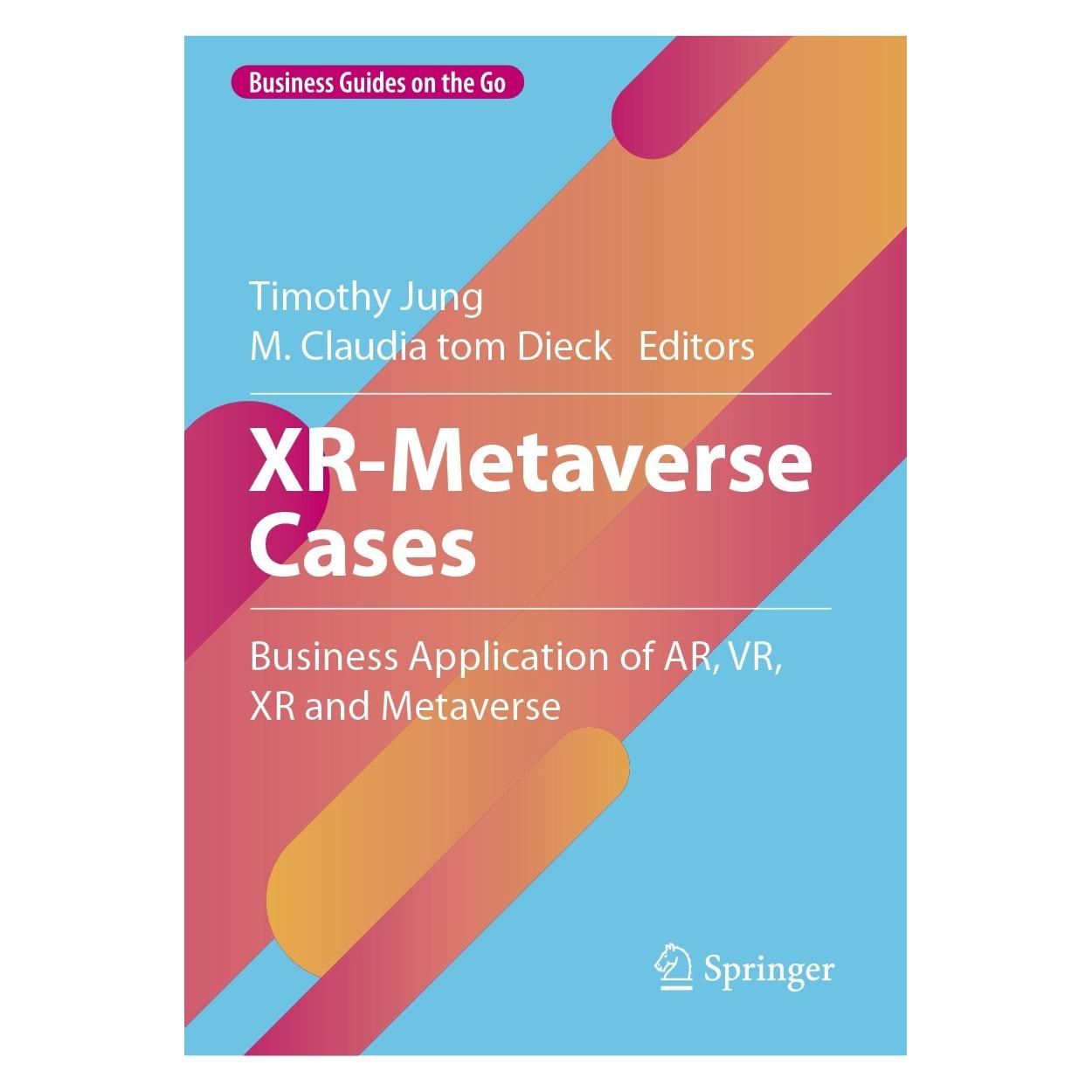 Springer XR-Metaverse Cases (Englisch, Hardcover, M. Claudia Tom Dieck, Timothy Jung) (9783031305658)