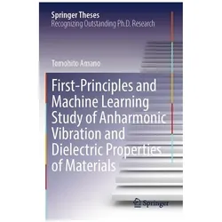 First-Principles and Machine Learning Study of Anharmonic Vibration and Dielectr, Fachbücher von Tomohito Amano