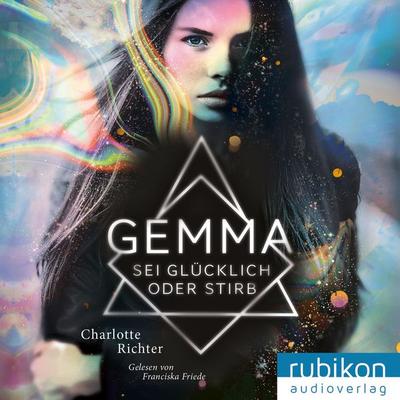 Gemma. Sei glücklich oder stirb - Charlotte Richter, Audio, 9783948343507