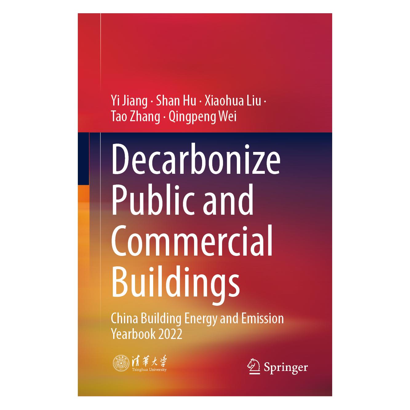 Springer Decarbonize Public and Commercial Buildings (Englisch, Hardcover, Qingpeng Wei, Shan Hu, Tao Zhang, Xiaohua Liu, Yi Jiang) (71877016)