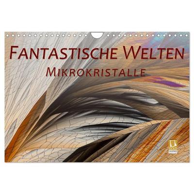 Fantastische Welten Mikrokristalle (Wandkalender 2027 DIN A4 quer), CALVENDO Monatskalender