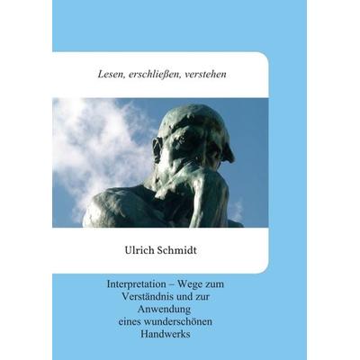 Lesen, erschließen, verstehen, Taschenbuch von Ulrich Schmidt, Tredition, 978-3-347-17896-0