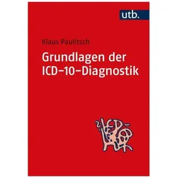 Grundlagen der ICD-10-Diagnostik, Fachbücher von Klaus Paulitsch