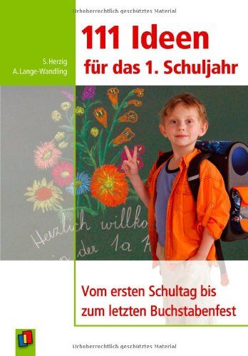 Anke Lange-Wandling - 111 Ideen für das 1. Schuljahr: Vom ersten Schuljahr bis zum letzten Buchstabenfest: Vom ersten Schultag bis zum letzten Buchstabenfest - Preis vom 19.10.2026 19:33:35 h