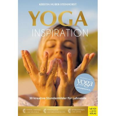 Yoga Inspiration, Taschenbuch von Kerstin Huber-Steinhorst, Meyer & Meyer, 978-3-8403-7870-6