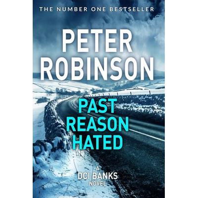 Past Reason Hated, Taschenbuch von Peter Robinson, KNV Besorgung, 978-1-5098-5907-8