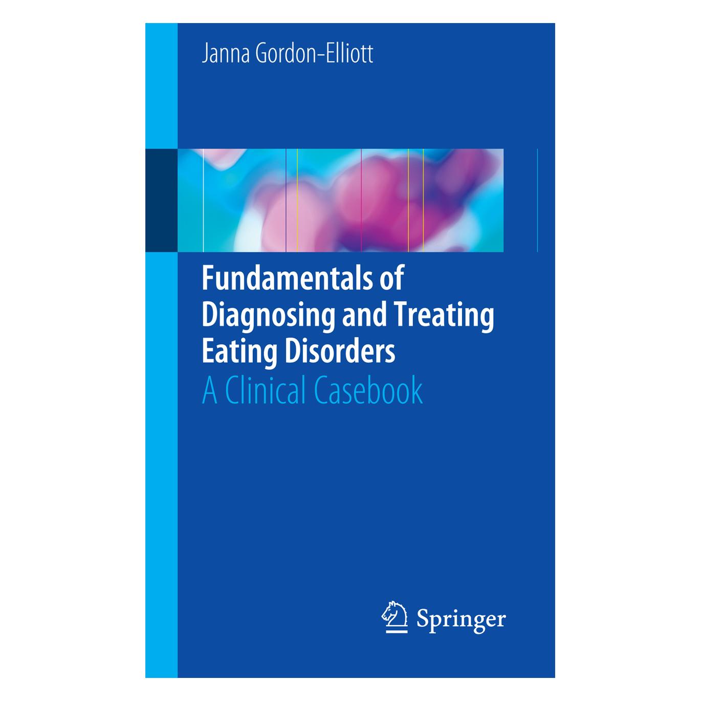 Springer Fundamentals of Diagnosing and Treating Eating Disorders (Englisch, Softcover, Janna Gordon-Elliott) (55833250)