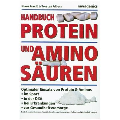 Handbuch Proteine und Aminosäuren, Taschenbuch von Klaus Arndt,Torsten Albers, Novagenics, 978-3-929002-38-6