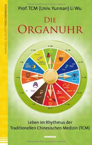 Wu Prof. TCM (Univ. Yunnan) Li - Die Organuhr. Leben im Rhythmus der Traditionellen Chinesischen Medizin (TCM) - Preis vom 09.10.2026 07:28:09 h