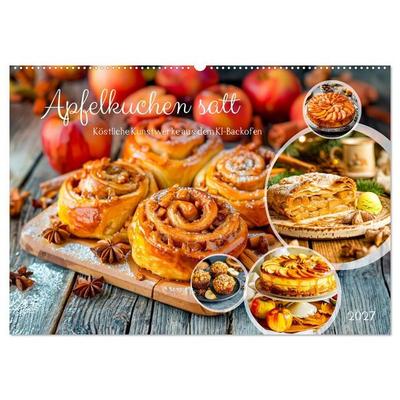Apfelkuchen satt - Köstliche Kunstwerke aus dem KI-Backofen (Wandkalender 2027 DIN A2 quer), CALVENDO Monatskalender