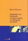 Maud Zitelmann - Kindeswohl und Kindeswille. Im Spannungsfeld von Pädagogik und Recht - Preis vom 30.09.2026 09:01:18 h