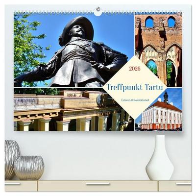 Treffpunkt Tartu - Estlands Universitätsstadt (hochwertiger Premium Wandkalender 2026 DIN A2 quer), Kunstdruck in Hochglanz