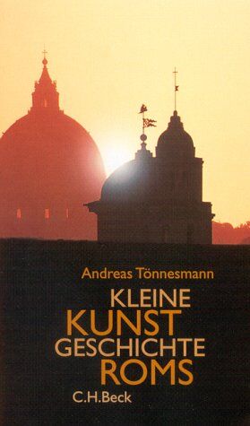 Andreas Tönnesmann - Kleine Kunstgeschichte Roms - Preis vom 07.10.2026 11:45:10 h