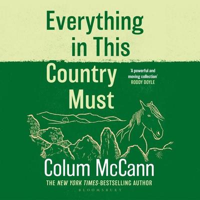 Everything in this Country Must - Colum McCann, Audio, 9781526658845