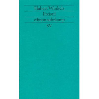 Freistil, Taschenbuch von Hubert Winkels, Suhrkamp, 978-3-518-11806-1