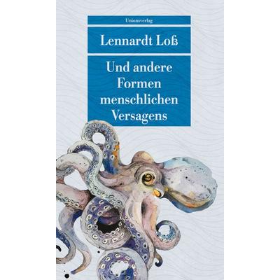Und andere Formen menschlichen Versagens, Taschenbuch von Lennardt Loss, Unionsverlag