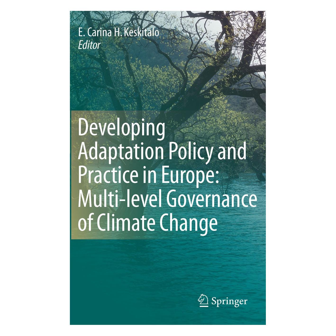 Springer Developing Adaptation Policy and Practice in Europe: Multi-level Governance of Climate Change (Englisch, Hardcover, E. Carina H. Keskitalo) (9789048193240)