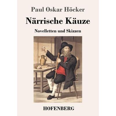 Närrische Käuze, Taschenbuch von Paul Oskar Höcker, Hofenberg, 978-3-7437-2220-0