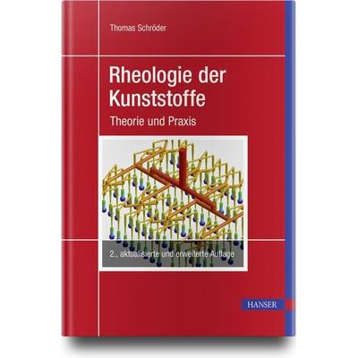 Rheologie der Kunststoffe, Gebundene Ausgabe von Thomas Schröder, Carl Hanser, 978-3-446-46151-2