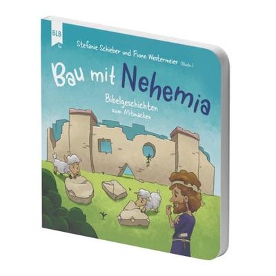 Bau mit Nehemia, Gebundene Ausgabe von Stefanie Schieber, Bibellesebund, 978-3-95568-595-9