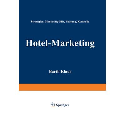 Hotel-Marketing, Taschenbuch von Barth Klaus, Betriebswirtschaftlicher Verlag Gabler, 978-3-409-13681-5