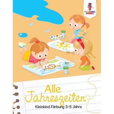 Coloring Bandit: Alle Jahreszeiten, Taschenbuch von Coloring Bandit, Coloring Bandit, 978-0-228-21304-8