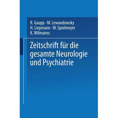 Zeitschrift für die gesamte Neurologie und Psychiatrie, Taschenbuch von R. Gaupp,M. Lewandowsky,H. Liepmann,W. Spielmeyer,K. Wilmanns, Springer