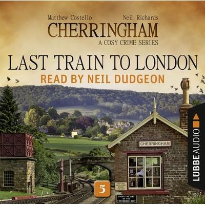 Last Train to London - Cherringham - A Cosy Crime Series: Mystery Shorts 5 - Matthew Costello,Neil Richards, Audio, 9783838779300