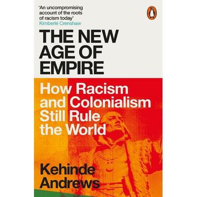 The New Age of Empire, Taschenbuch von Kehinde Andrews, Penguin Books Ltd, 978-0-14-199236-5
