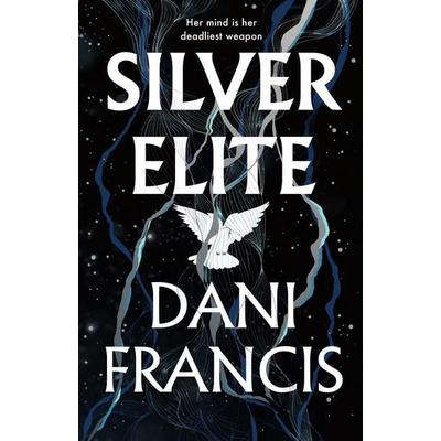 Silver Elite, Gebundene Ausgabe von Dani Francis, Vermilion, 978-1-5299-9344-8