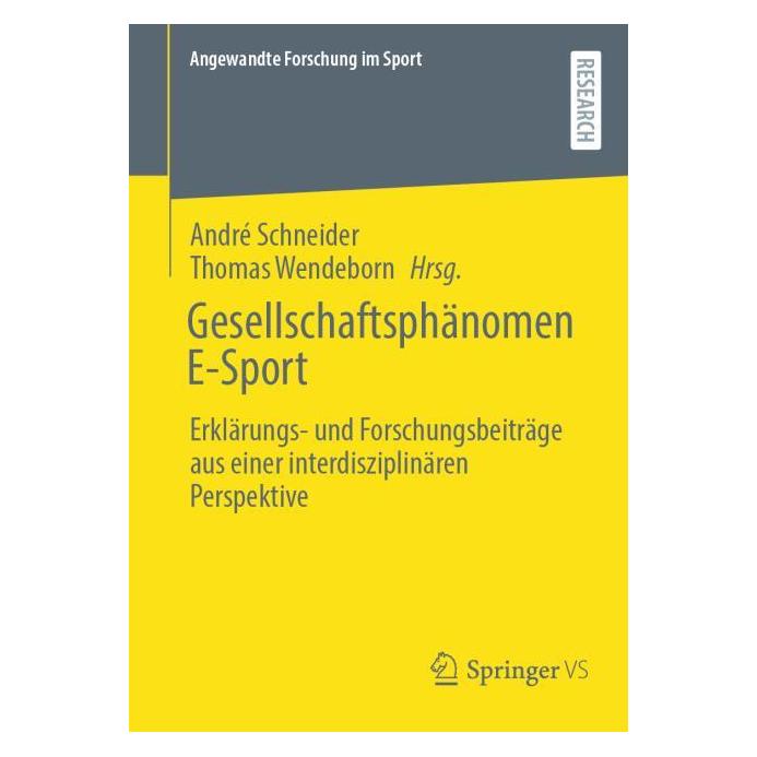 Springer Gesellschaftsphänomen E-Sport (Deutsch, Softcover, André Schneider, Thomas Wendeborn) (53228698)