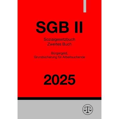 Sozialgesetzbuch Zweites Buch - SGB II 2025, Taschenbuch von Ronny Studier, Epubli, 978-3-8187-2518-1
