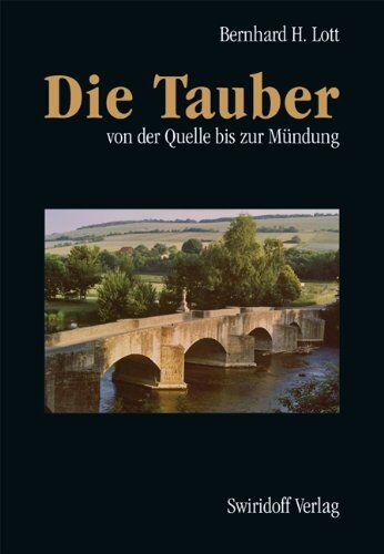Lott, Bernhard H. - Die Tauber: Von der Quelle bis zur Mündung - Preis vom 05.10.2026 03:47:11 h