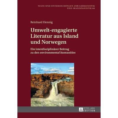 Umwelt-engagierte Literatur aus Island und Norwegen., Gebundene Ausgabe von Reinhard Hennig, Peter Lang GmbH, Internationaler Verlag der