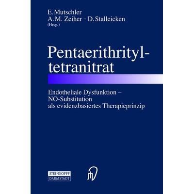 Pentaerithrityltetranitrat, Taschenbuch von E. Mutschler,A.M. Zeiher,D. Stalleicken, Steinkopff, 978-3-7985-1439-3