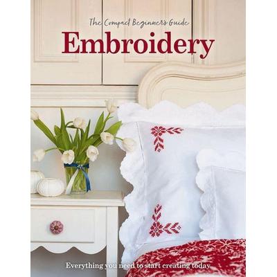 The Compact Beginner's Guide to Embroidery, Taschenbuch von Esme Clemo, Danann Media Publishing Limited, 978-1-915343-98-7