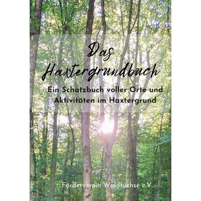 Das Haxtergrundbuch, Taschenbuch von Förderverein Waldfüchse e.V., Epubli, 978-3-8187-0887-0
