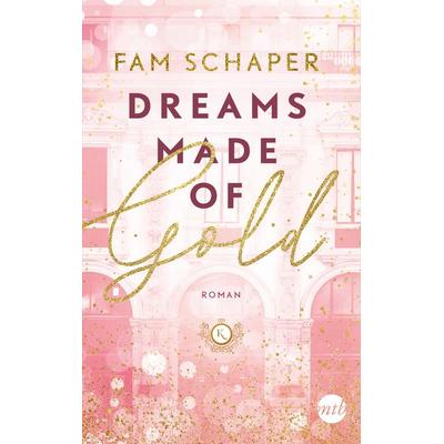 Dreams Made of Gold, Taschenbuch von Fam Schaper, MIRA Taschenbuch