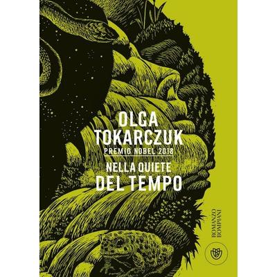 Nella quiete del tempo, Taschenbuch von Olga Tokarczuk, Bompiani