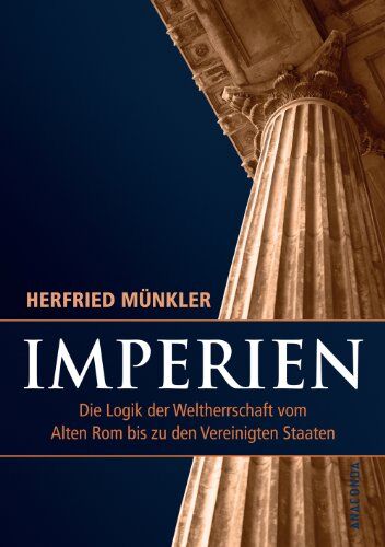 Herfried Münkler - Imperien: Die Logik der Weltherrschaft - vom Alten Rom bis zu den Vereinigten Staaten - Preis vom 12.10.2026 11:37:12 h