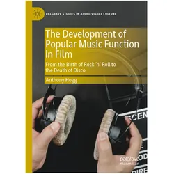The Development of Popular Music Function in Film, Fachbücher von Anthony Hogg