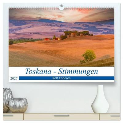 Toskana - Stimmungen (hochwertiger Premium Wandkalender 2027 DIN A2 quer), Kunstdruck in Hochglanz