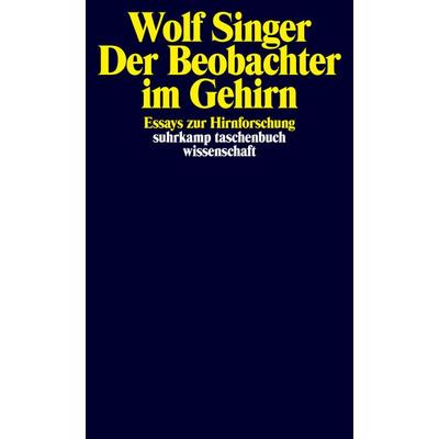 Der Beobachter im Gehirn, Taschenbuch von Wolf Singer, Suhrkamp, 978-3-518-29171-9